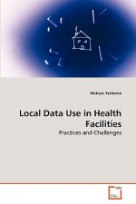 Local Data Use in Health Facilities