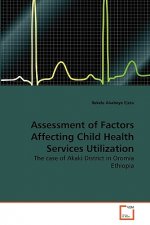 Assessment of Factors Affecting Child Health Services Utilization