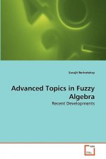 Advanced Topics in Fuzzy Algebra