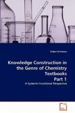 Knowledge Construction in the Genre of Chemistry Textbooks Part 1