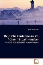 Deutsche Lautenmusik im fruhen 16. Jahrhundert