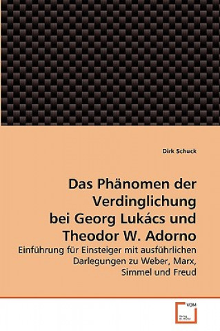 Phanomen der Verdinglichung bei Georg Lukacs und Theodor W. Adorno