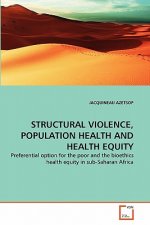 Structural Violence, Population Health and Health Equity