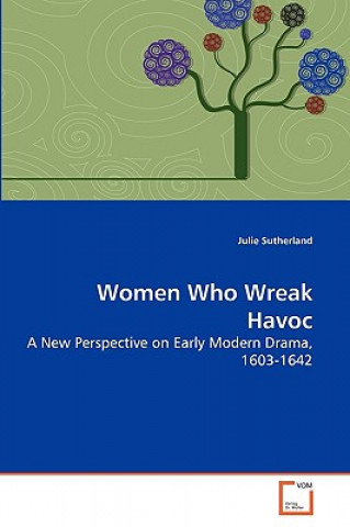Women Who Wreak Havoc