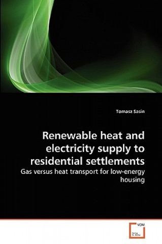 Renewable heat and electricity supply to residential settlements
