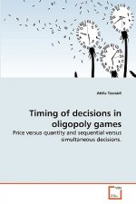 Timing of decisions in oligopoly games