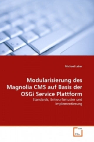 Modularisierung des Magnolia CMS auf Basis der OSGi Service Plattform