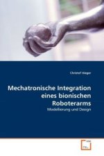 Mechatronische Integration eines bionischen Roboterarms