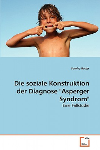 soziale Konstruktion der Diagnose Asperger Syndrom