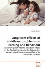 Long term effects of middle ear problems on learning and behaviour