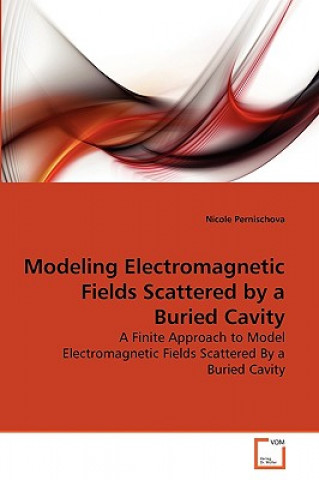 Modeling Electromagnetic Fields Scattered by a Buried Cavity