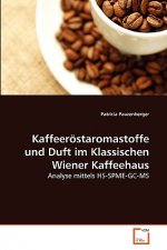Kaffeeroestaromastoffe und Duft im Klassischen Wiener Kaffeehaus