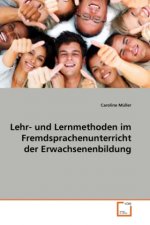 Lehr- und Lernmethoden im Fremdsprachenunterricht der Erwachsenenbildung