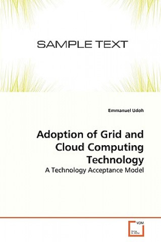 Adoption of Grid and Cloud Computing Technology