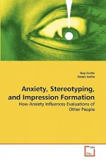 Anxiety, Stereotyping, and Impression Formation