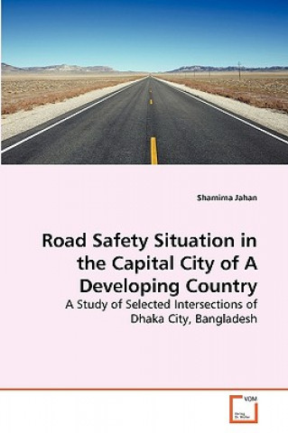 Road Safety Situation in the Capital City of A Developing Country