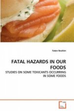 FATAL HAZARDS IN OUR FOODS