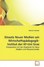 Einsatz Neuer Medien am Wirtschaftspadagogik-Institut der KF-Uni Graz