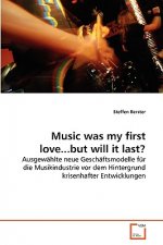 Music was my first love...but will it last?