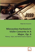 Mieczyslaw Karlowicz's Violin Concerto in A Major, Op. 8