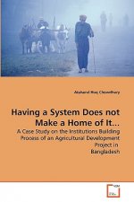 Having a System Does not Make a Home of It...