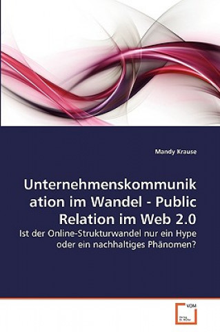 Unternehmenskommunikation im Wandel - Public Relation im Web 2.0