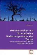 Soziokultureller und oekonomischer Bedeutungswandel des Tanzes