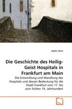 Die Geschichte des Heilig-Geist Hospitals in Frankfurt am Main