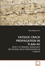 FATIGUE CRACK PROPAGATION IN Ti-6Al-4V