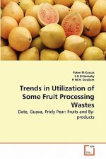 Trends in Utilization of Some Fruit Processing Wastes