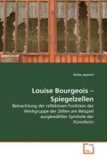 Louise Bourgeois - Spiegelzellen