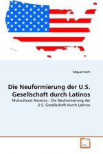 Die Neuformierung der U.S. Gesellschaft durch Latinos