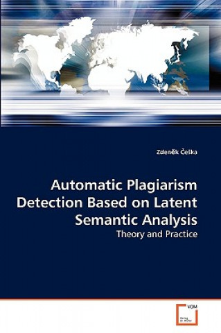 Automatic Plagiarism Detection Based on Latent Semantic Analysis