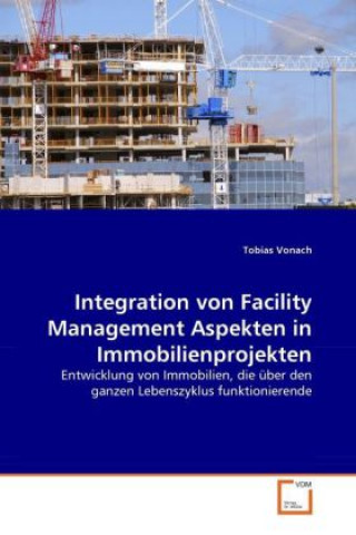Integration von Facility Management Aspekten in Immobilienprojekten