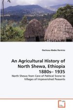 Agricultural History of North Shewa, Ethiopia 1880s- 1935