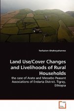 Land Use/Cover Changes and Livelihoods of Rural Households