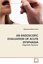 Endoscopic Evaluation of Acute Dysphagia