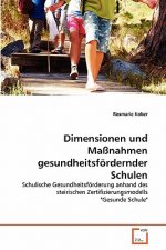 Dimensionen und Massnahmen gesundheitsfoerdernder Schulen