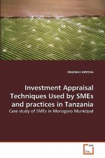 Investment Appraisal Techniques Used by SMEs and practices in Tanzania