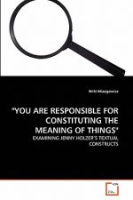 You Are Responsible for Constituting the Meaning of Things