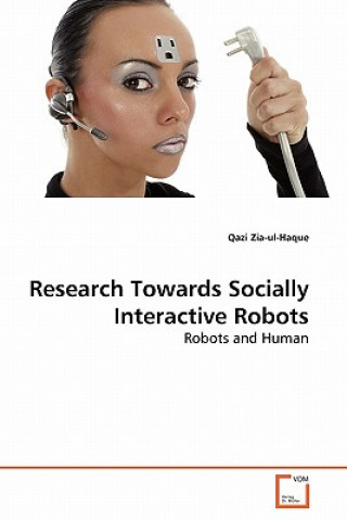 Research Towards Socially Interactive Robots