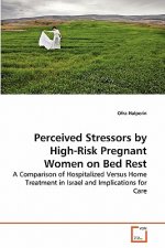 Perceived Stressors by High-Risk Pregnant Women on Bed Rest