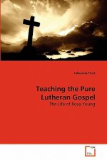 Teaching the Pure Lutheran Gospel