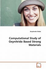 Computational Study of Oxynitride Based Strong Materials