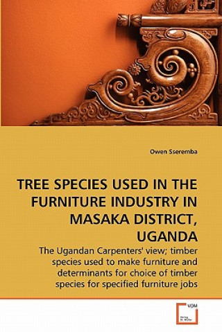 Tree Species Used in the Furniture Industry in Masaka District, Uganda