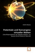 Potentiale und Konvergenz virtueller Welten