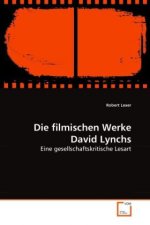 Die filmischen Werke David Lynchs