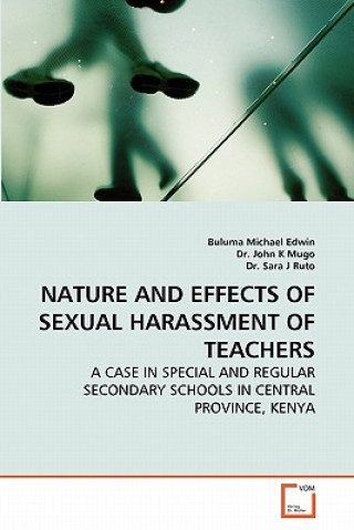 Nature and Effects of Sexual Harassment of Teachers