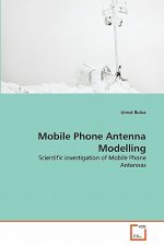 Mobile Phone Antenna Modelling
