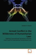 Armed Conflict in the Wilderness of Humanitarian Law: